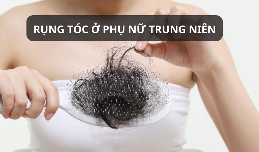 Rụng tóc ở phụ nữ trung niên: Nguyên nhân & cách cải thiện